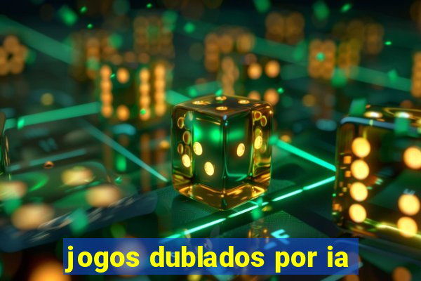 jogos dublados por ia